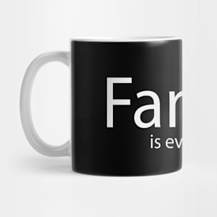 Family is everything - fun quote Mug